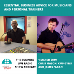 Essential business advice for musicians with James Fagan and for personal trainers with Chris Mason