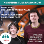 Media responsibility and trust – podcast with Sam Walby and Bird LoveGod