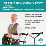 How to test creative business adventures with Highland Bagpipe teacher, James Carnegie