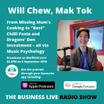 Will Chew, Mak Tok – From Missing Mum’s Cooking to Dragons’ Den Delight