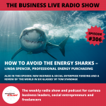 How to avoid the energy sharks with Linda Spencer plus business and social enterprise funding