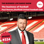 Football and Business with Paul Reeves, Sheffield United Football Club